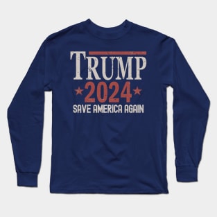 Distressed Trump 2024 - Save America Again Long Sleeve T-Shirt